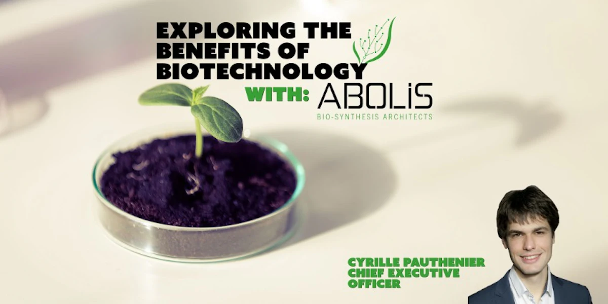 [podcast] Exploring the Benefits of Biotechnology with Abolis ...